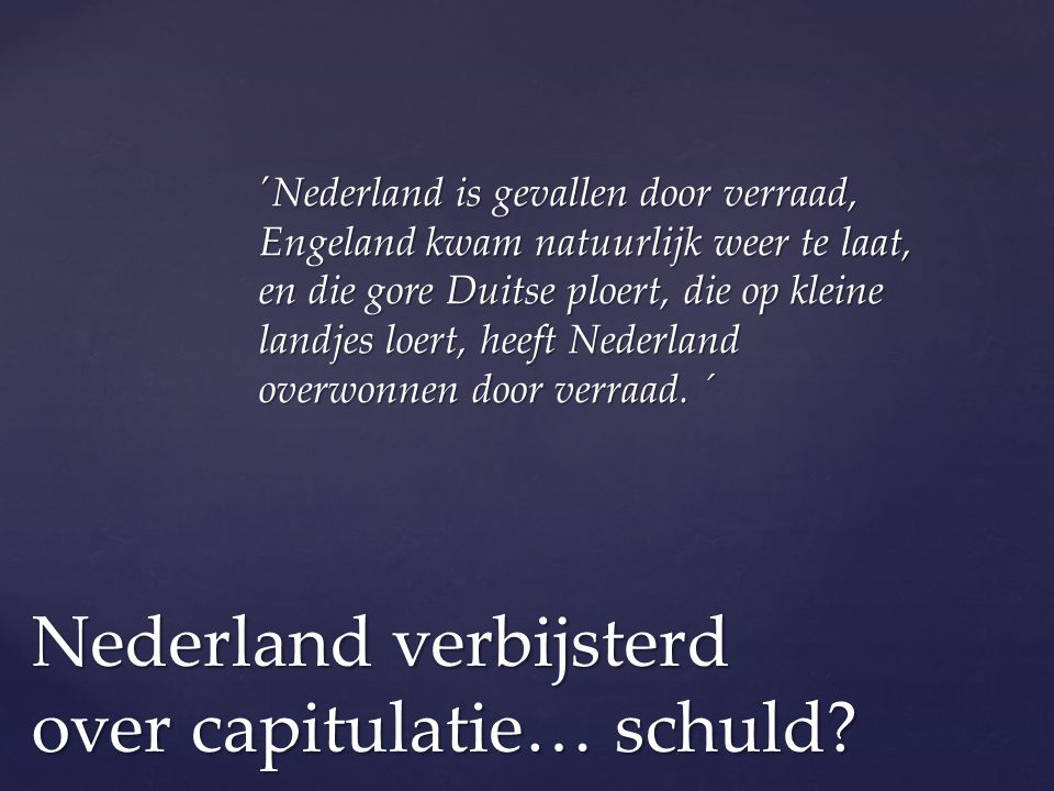 Nederland verbijsterd over capitulatie… schuld