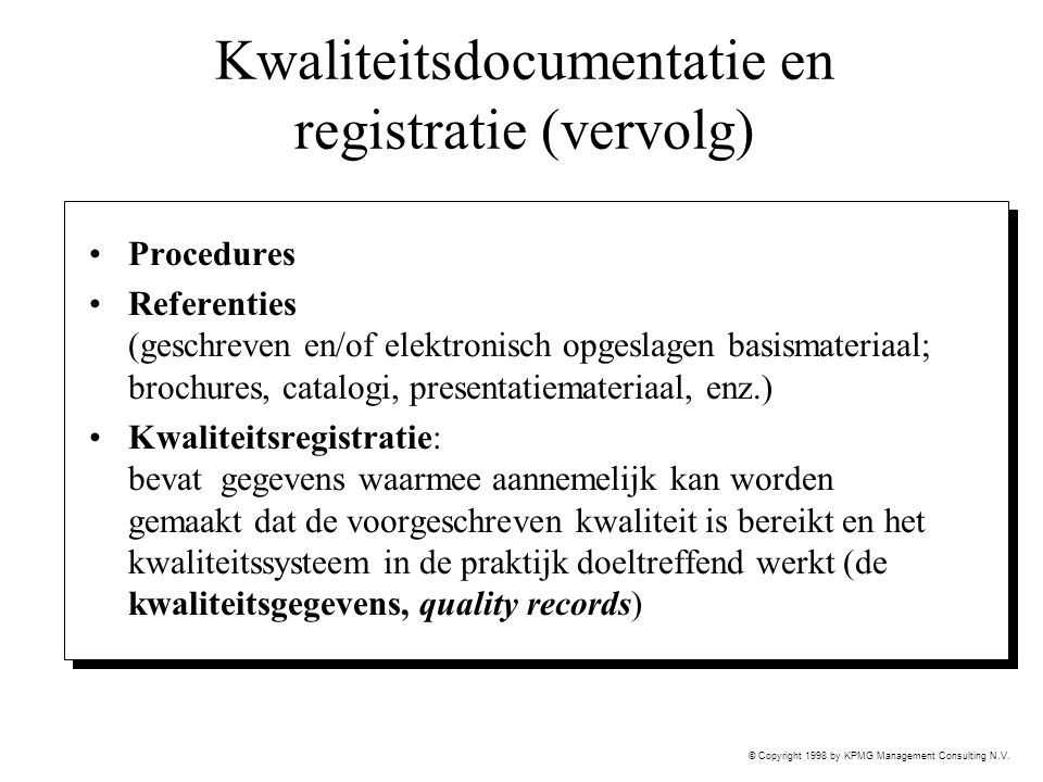 Kwaliteitsdocumentatie en registratie (vervolg)