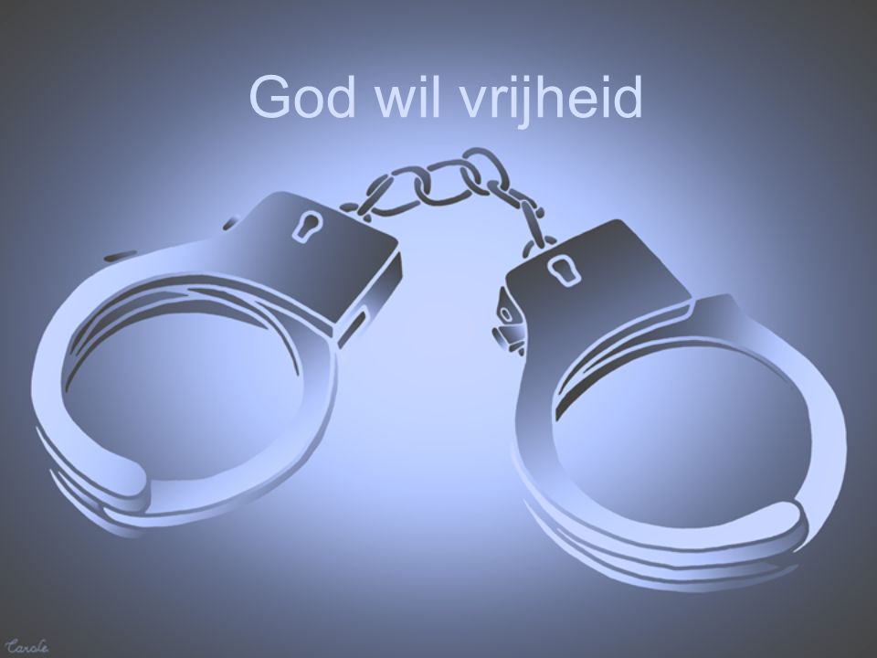 God wil vrijheid
