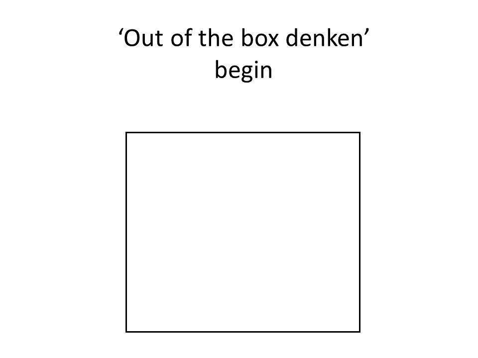 ‘Out of the box denken’ begin