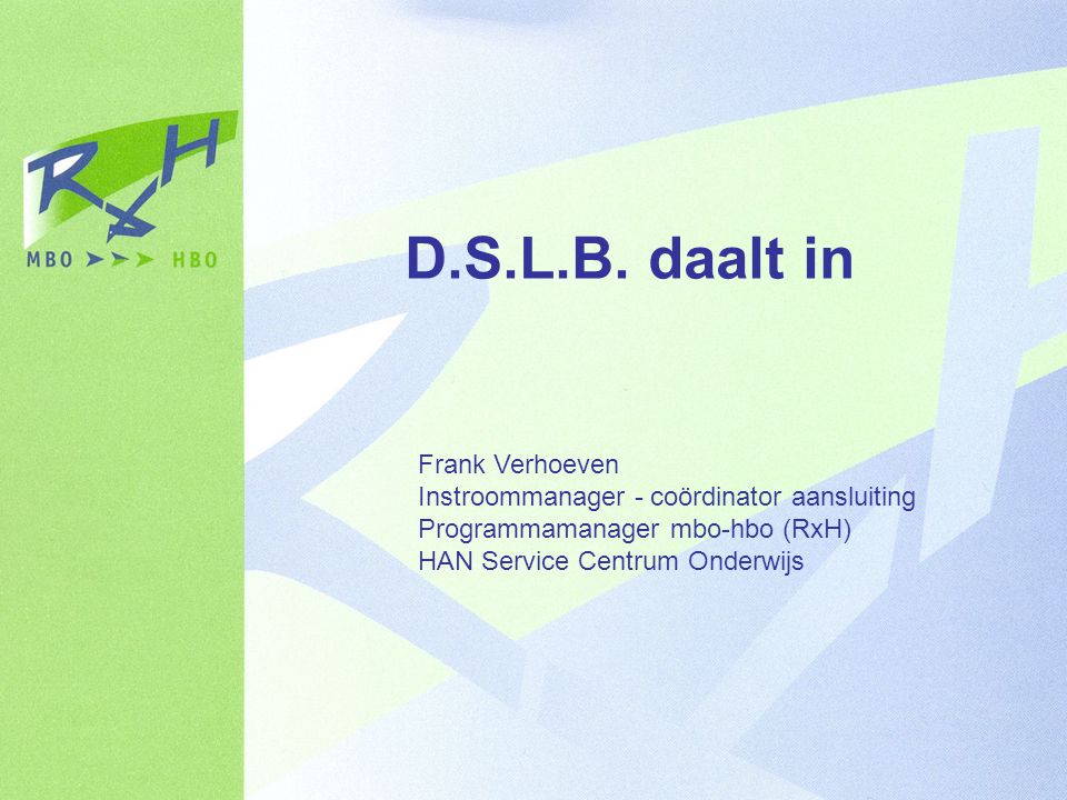 D.S.L.B. daalt in Frank Verhoeven