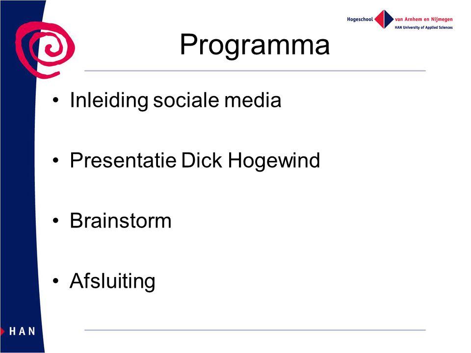 Programma Inleiding sociale media Presentatie Dick Hogewind Brainstorm