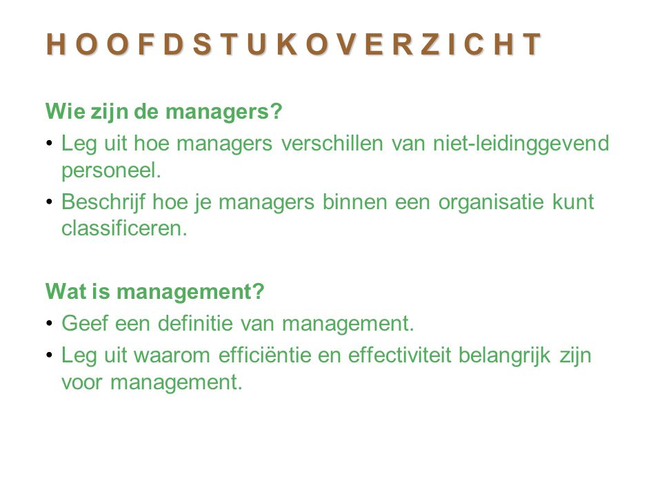 H O O F D S T U K O V E R Z I C H T Wie zijn de managers