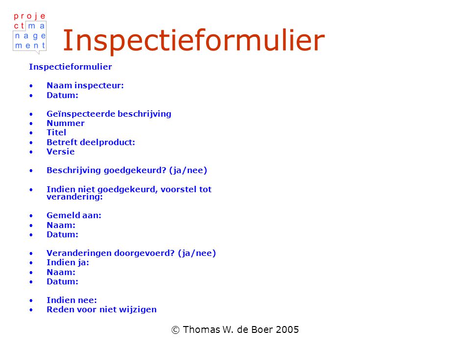 Inspectieformulier © Thomas W. de Boer 2005 Inspectieformulier