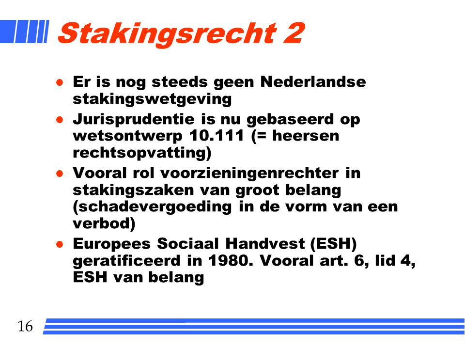Stakingsrecht 2 Er is nog steeds geen Nederlandse stakingswetgeving