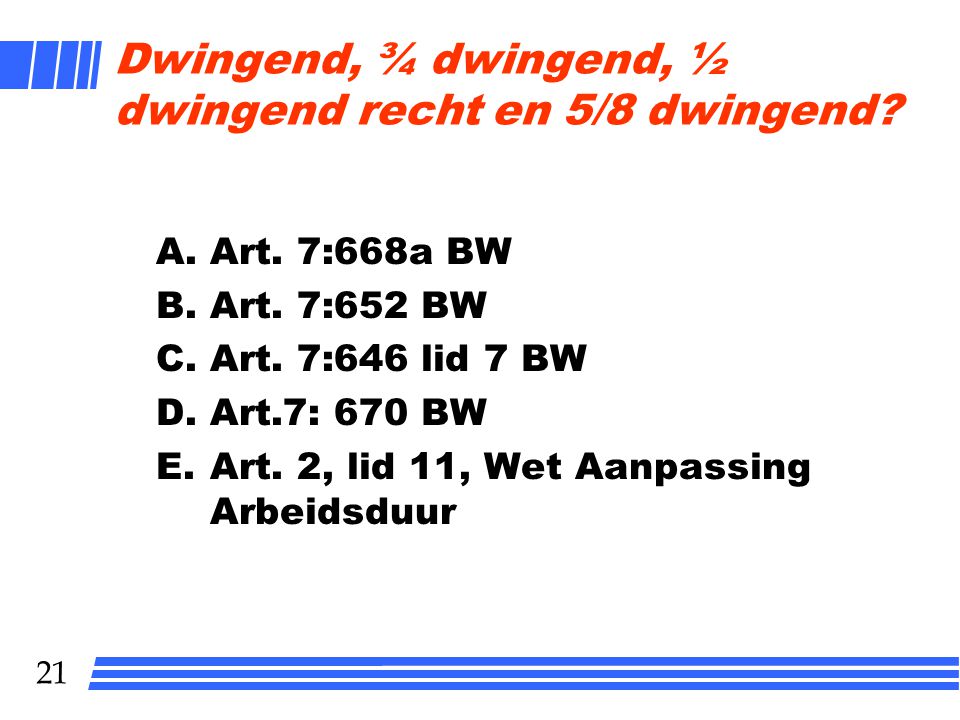 Dwingend, ¾ dwingend, ½ dwingend recht en 5/8 dwingend