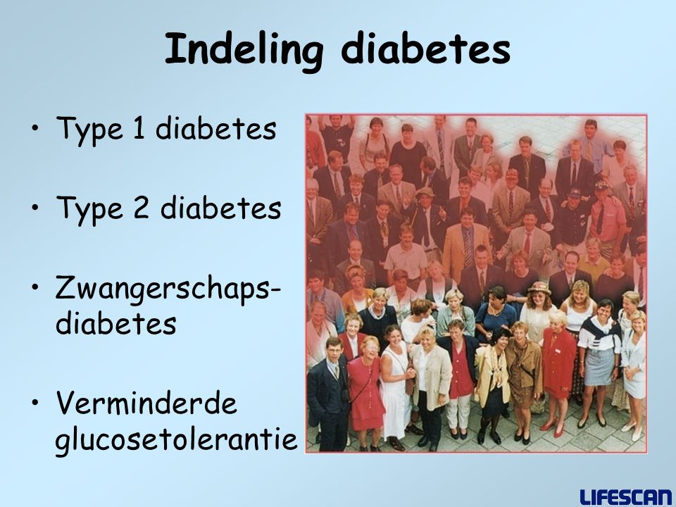 Indeling diabetes Type 1 diabetes Type 2 diabetes