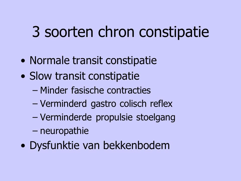3 soorten chron constipatie