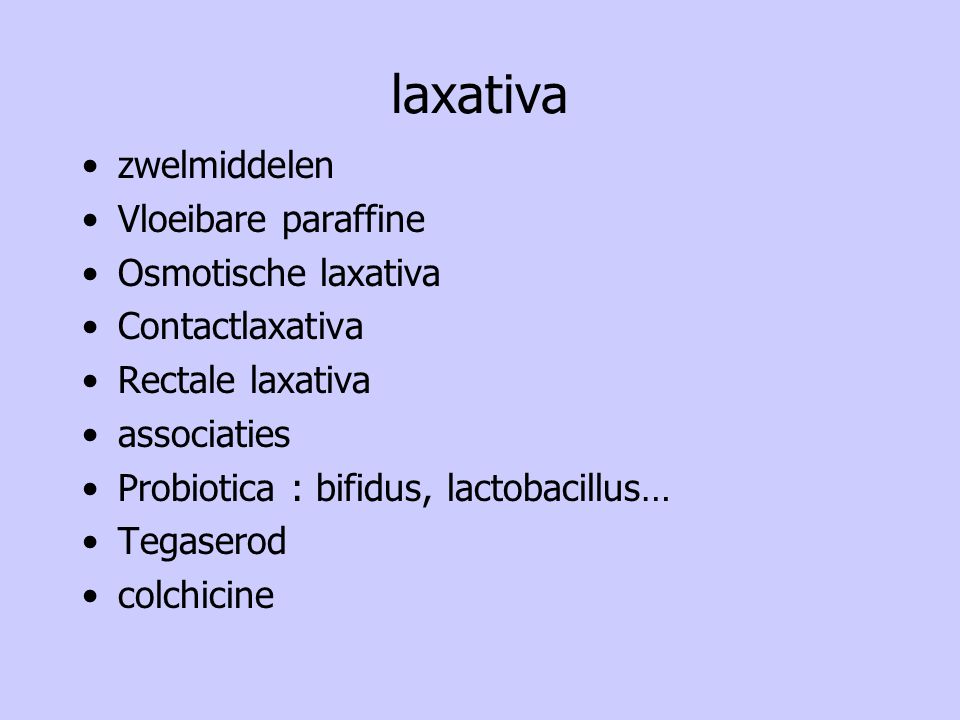 laxativa zwelmiddelen Vloeibare paraffine Osmotische laxativa