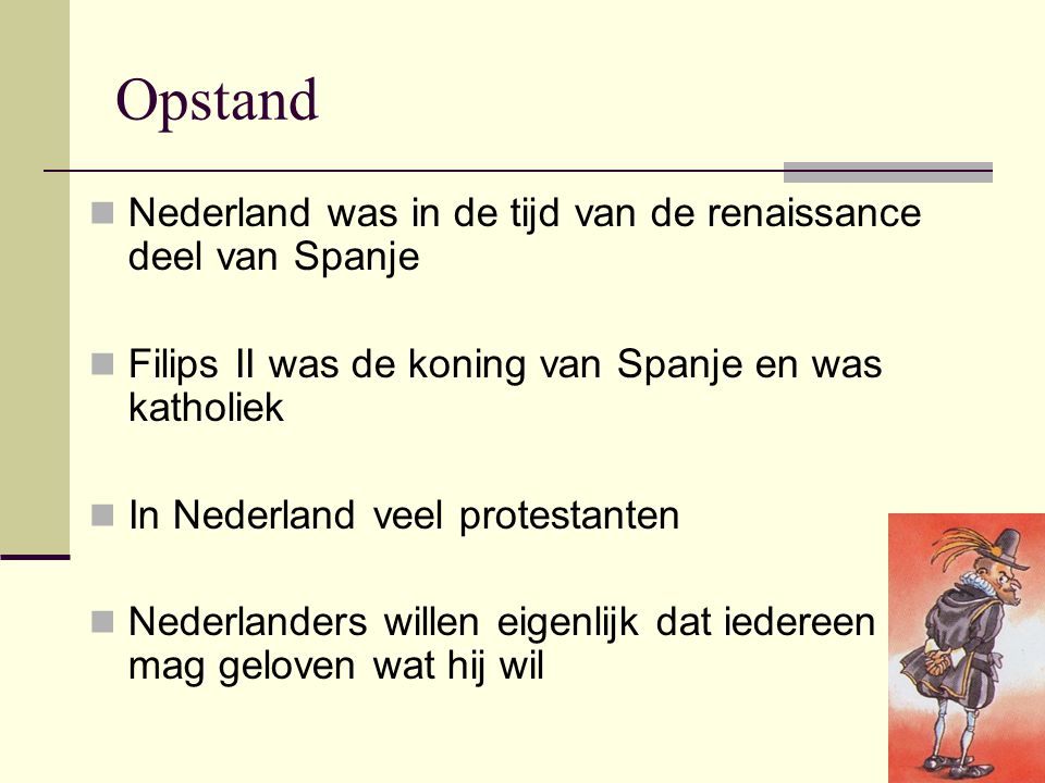Opstand Nederland was in de tijd van de renaissance deel van Spanje