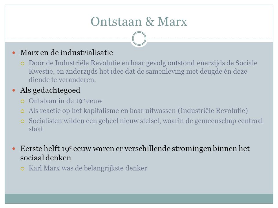 Ontstaan & Marx Marx en de industrialisatie Als gedachtegoed