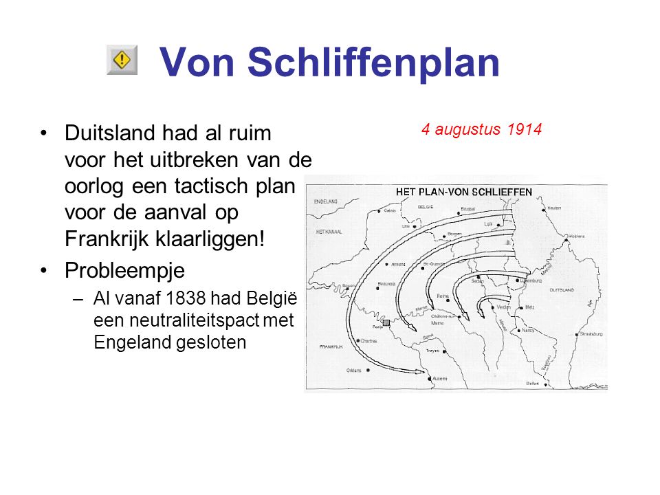 Von Schliffenplan Duitsland had al ruim voor het uitbreken van de oorlog een tactisch plan voor de aanval op Frankrijk klaarliggen!
