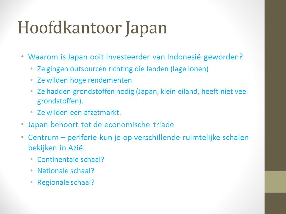 Hoofdkantoor Japan Waarom is Japan ooit investeerder van Indonesië geworden Ze gingen outsourcen richting die landen (lage lonen)