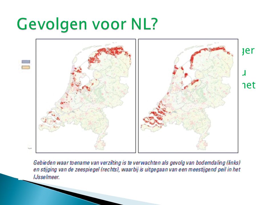 Gevolgen voor NL Gebieden die lager liggen dan Zeespiegelniveau