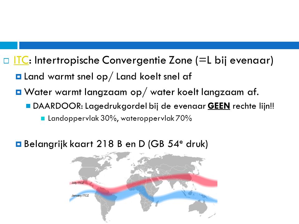 ITC: Intertropische Convergentie Zone (=L bij evenaar)