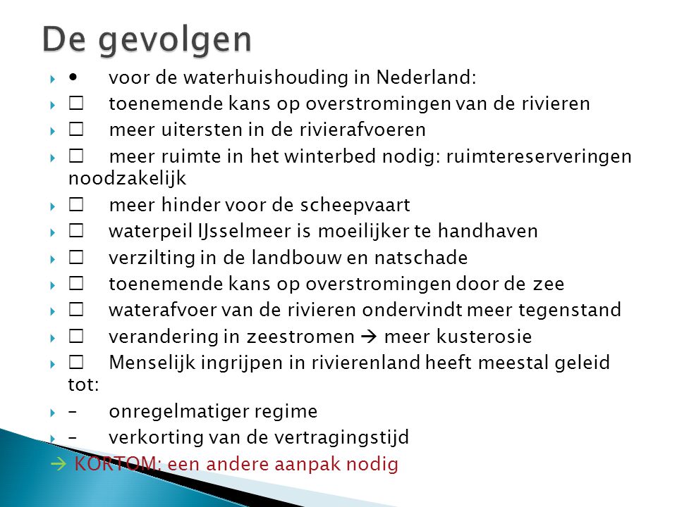 De gevolgen  voor de waterhuishouding in Nederland: