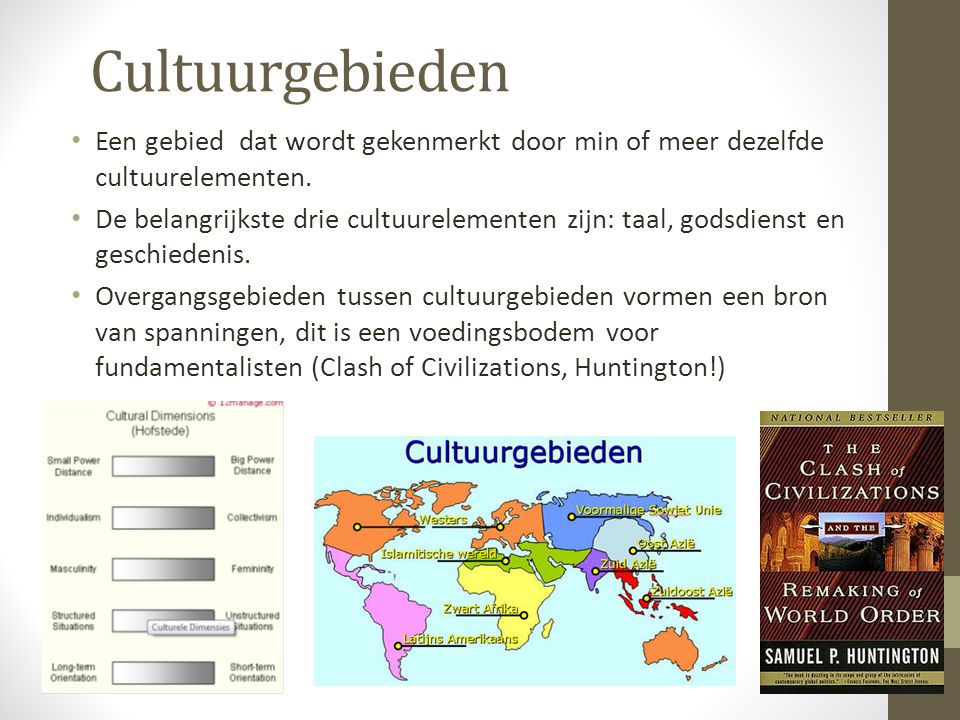 Cultuurgebieden Een gebied dat wordt gekenmerkt door min of meer dezelfde cultuurelementen.