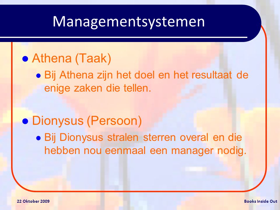 Managementsystemen Athena (Taak) Dionysus (Persoon)