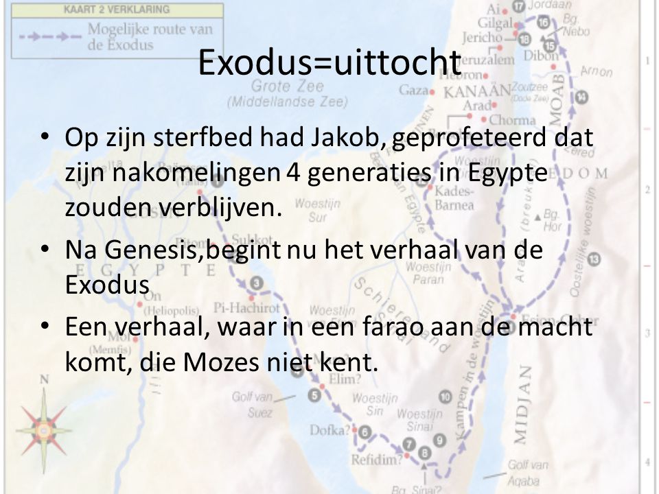 Exodus=uittocht Op zijn sterfbed had Jakob, geprofeteerd dat zijn nakomelingen 4 generaties in Egypte zouden verblijven.