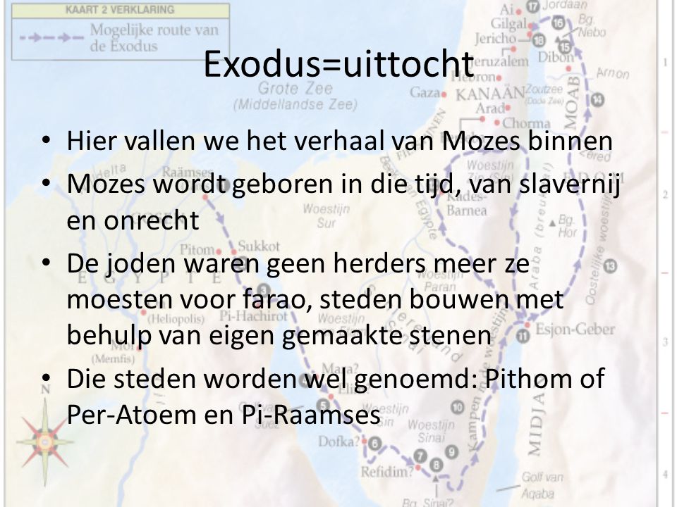 Exodus=uittocht Hier vallen we het verhaal van Mozes binnen