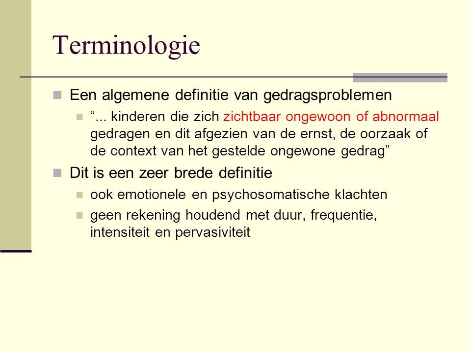 Terminologie Een algemene definitie van gedragsproblemen