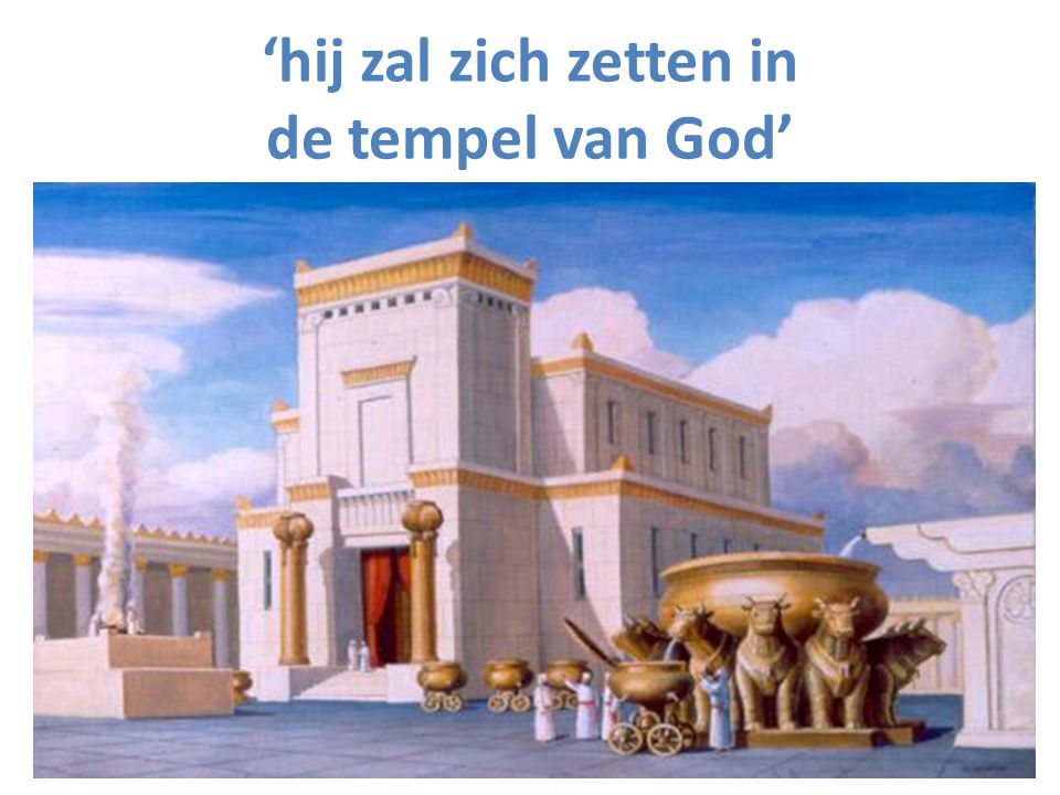 ‘hij zal zich zetten in de tempel van God’