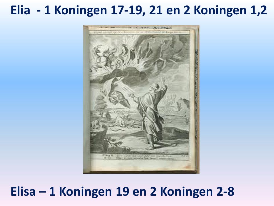 Elia - 1 Koningen 17-19, 21 en 2 Koningen 1,2