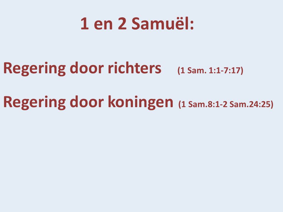 1 en 2 Samuël: Regering door richters (1 Sam. 1:1-7:17)