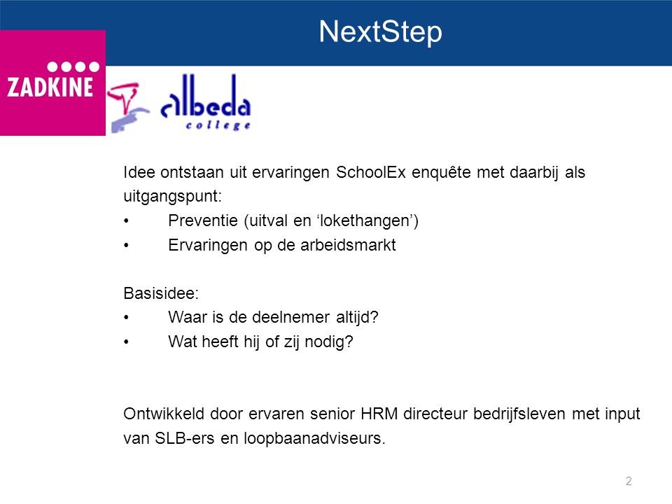 NextStep Idee ontstaan uit ervaringen SchoolEx enquête met daarbij als