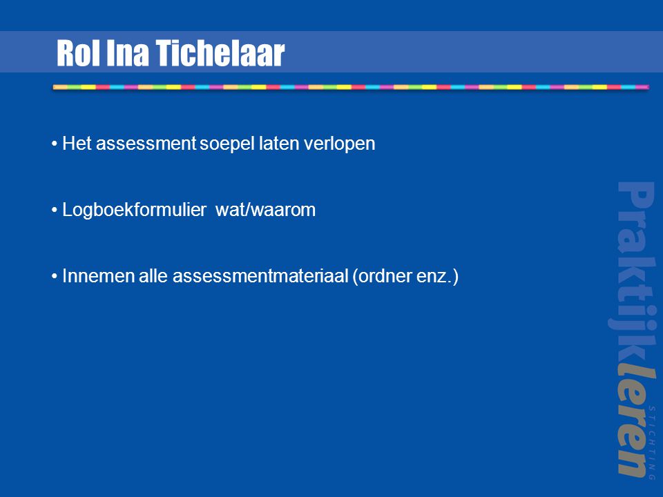 Rol Ina Tichelaar Het assessment soepel laten verlopen