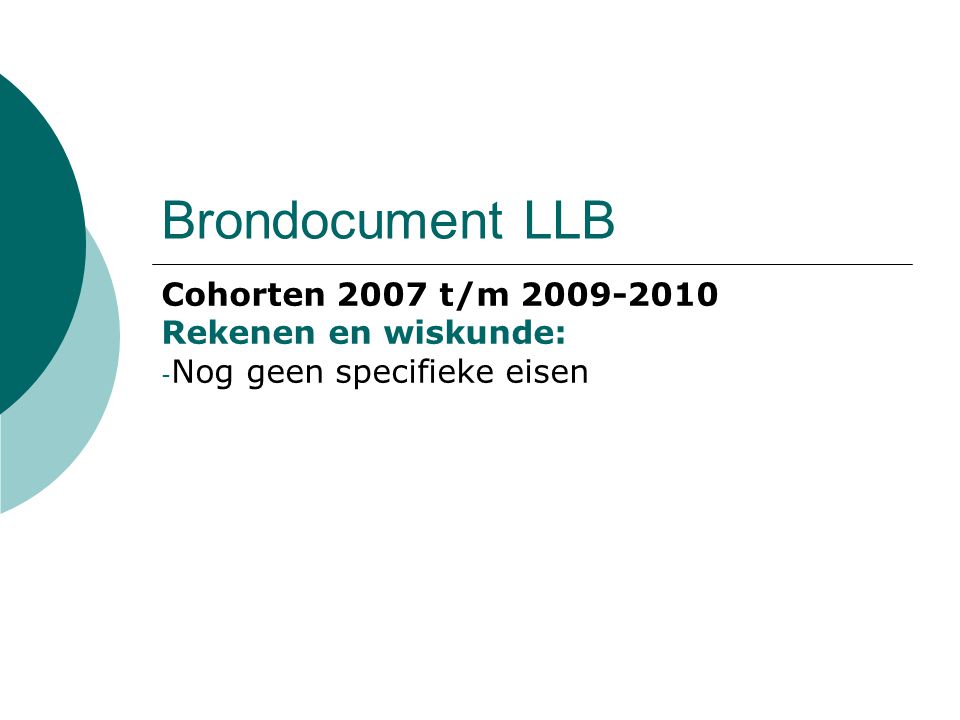 Brondocument LLB Cohorten 2007 t/m Rekenen en wiskunde: