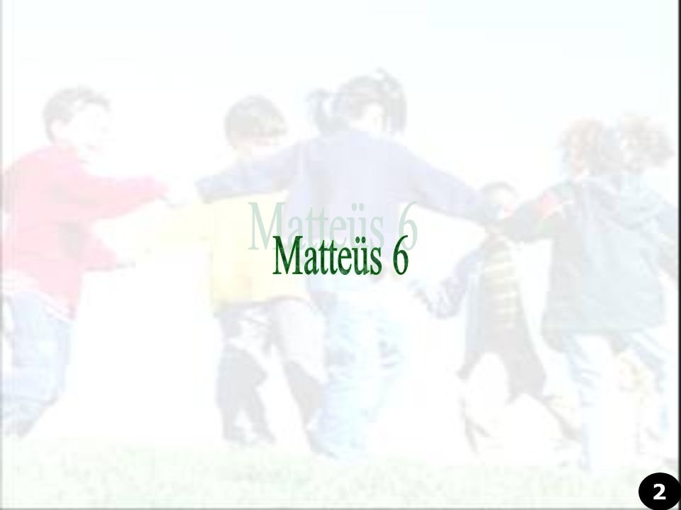 Matteüs 6 2