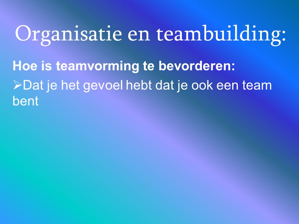 Organisatie en teambuilding: