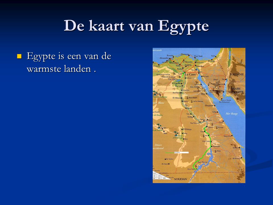 De kaart van Egypte Egypte is een van de warmste landen .