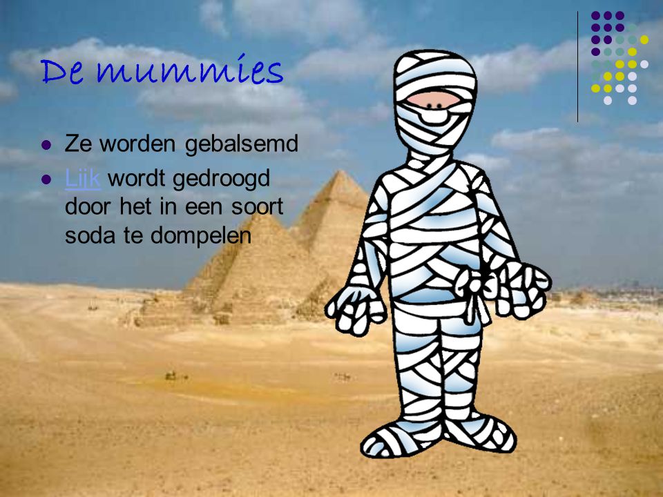 De mummies Ze worden gebalsemd