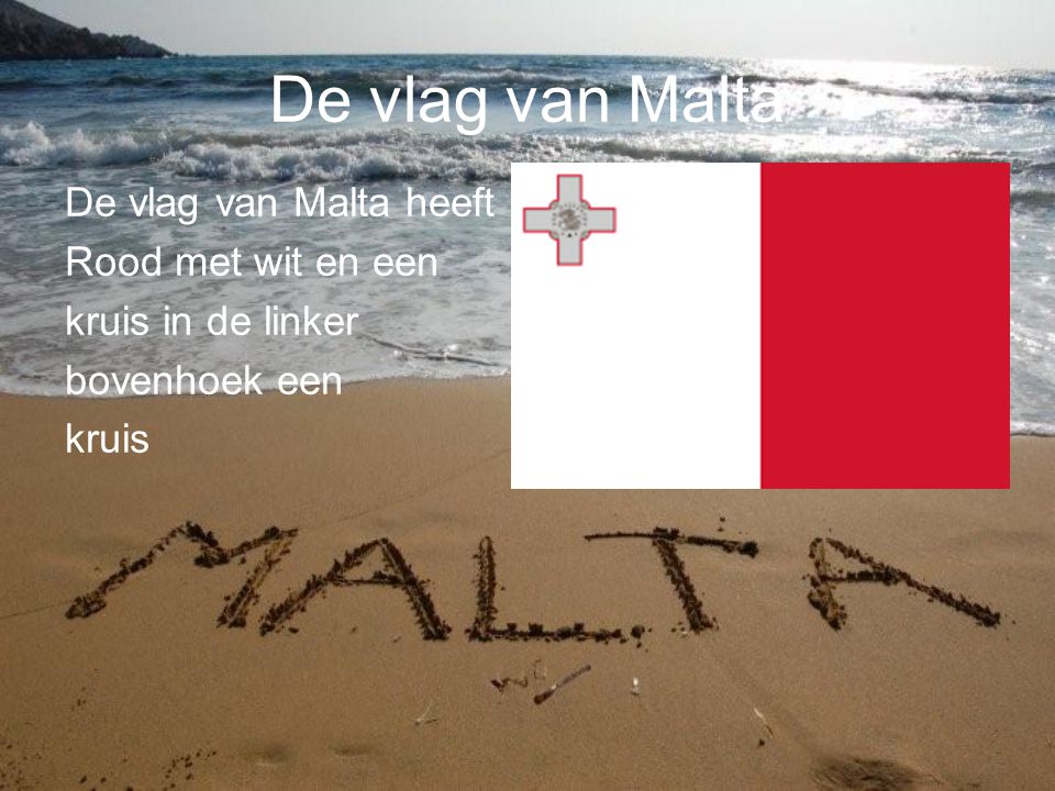 De vlag van Malta De vlag van Malta heeft Rood met wit en een
