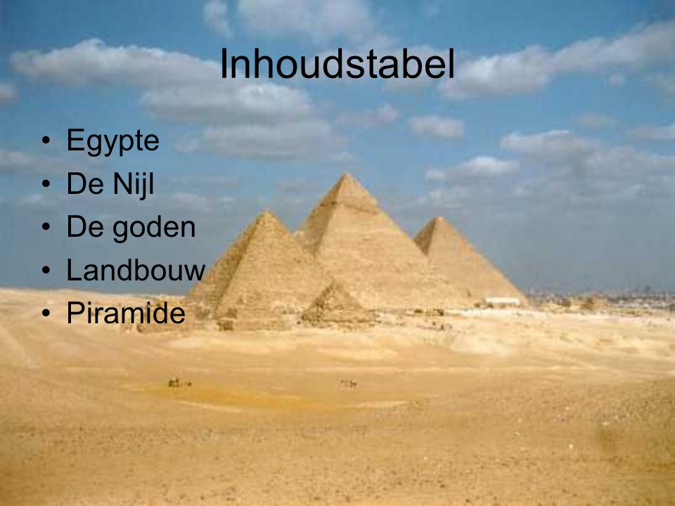 Inhoudstabel Egypte De Nijl De goden Landbouw Piramide
