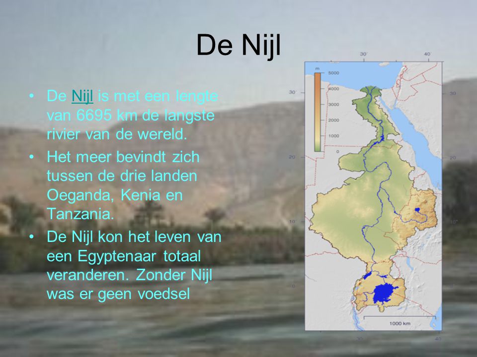De Nijl De Nijl is met een lengte van 6695 km de langste rivier van de wereld.