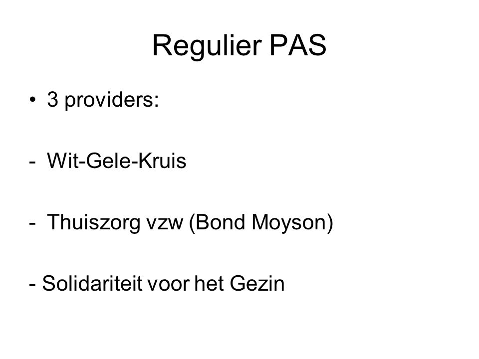 Regulier PAS 3 providers: Wit-Gele-Kruis Thuiszorg vzw (Bond Moyson)