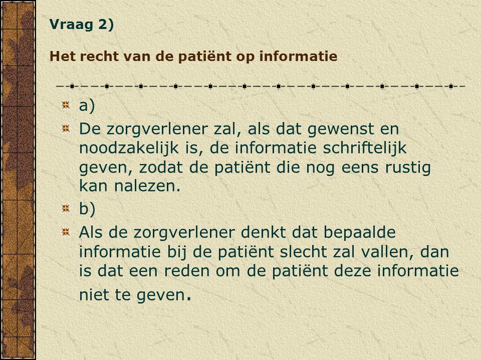 Vraag 2) Het recht van de patiënt op informatie