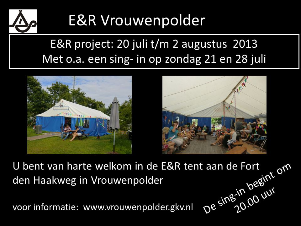 E&R Vrouwenpolder E&R project: 20 juli t/m 2 augustus 2013
