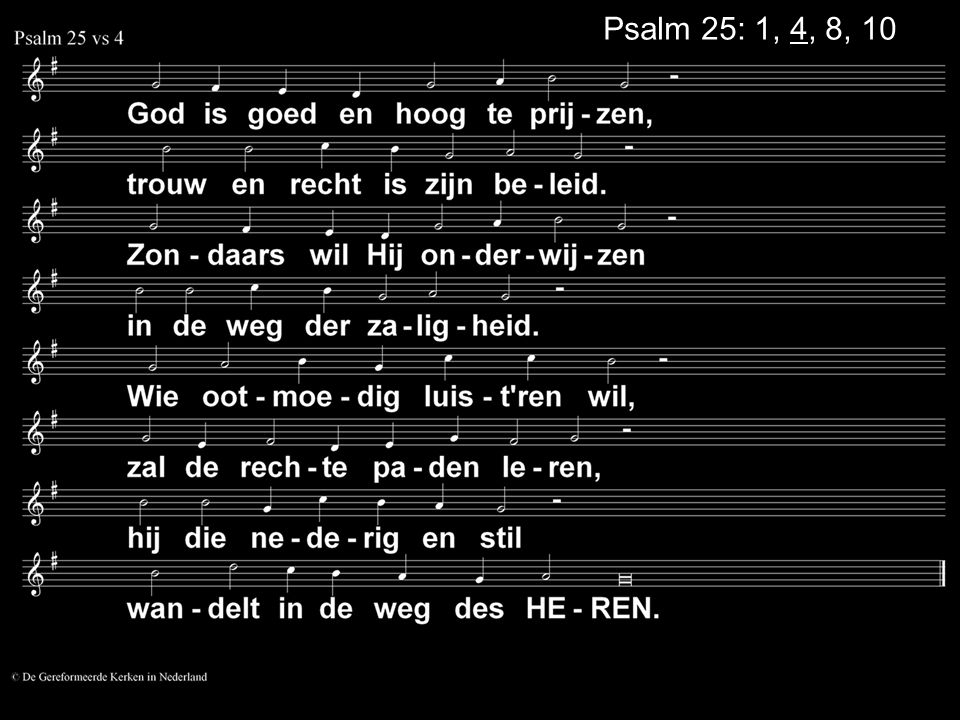 Psalm 25: 1, 4, 8, 10