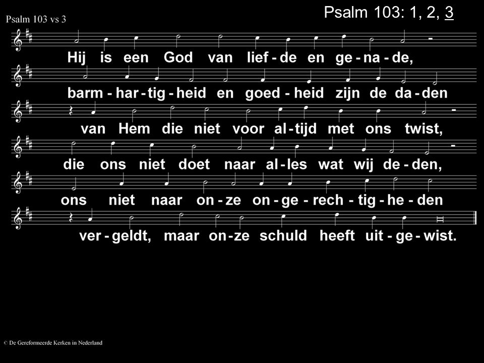 Psalm 103: 1, 2, 3