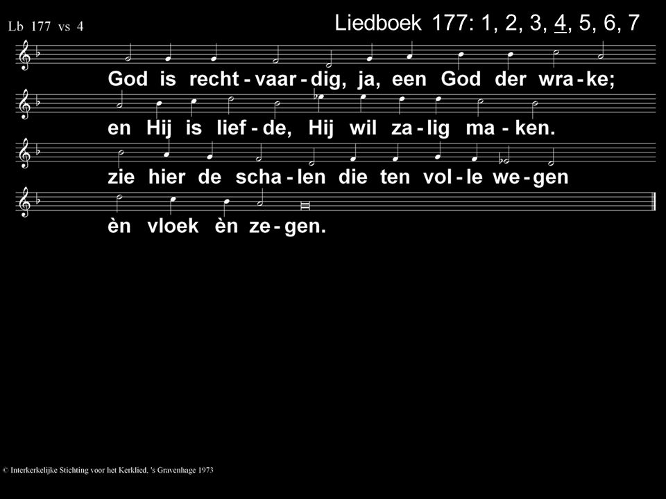 Liedboek 177: 1, 2, 3, 4, 5, 6, 7