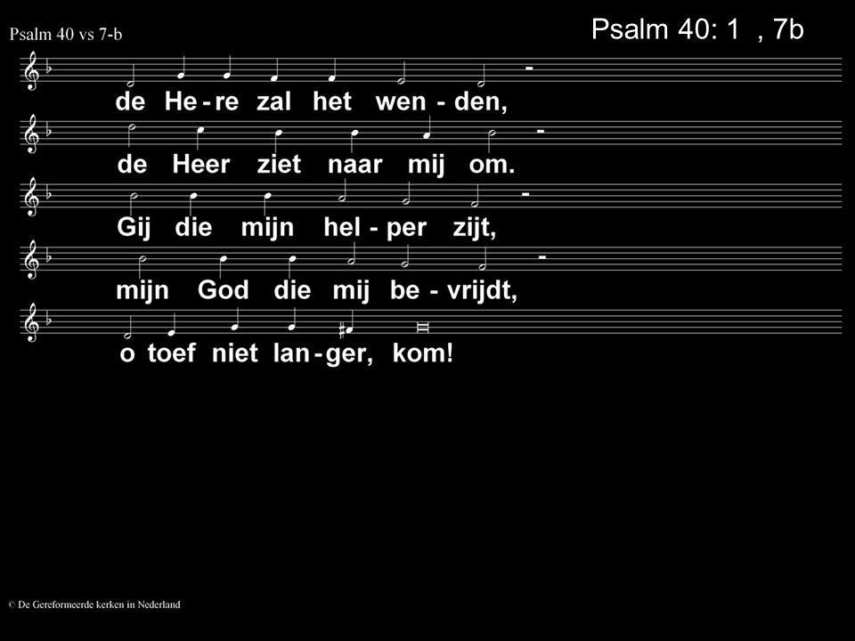 Psalm 40: 1a, 7b