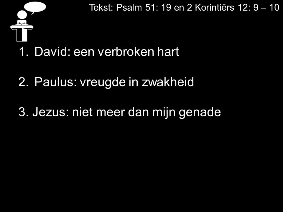 David: een verbroken hart Paulus: vreugde in zwakheid