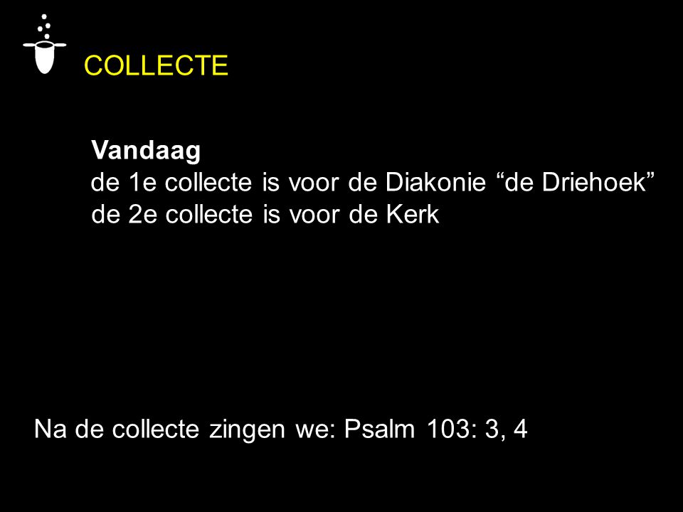 COLLECTE Vandaag de 1e collecte is voor de Diakonie de Driehoek