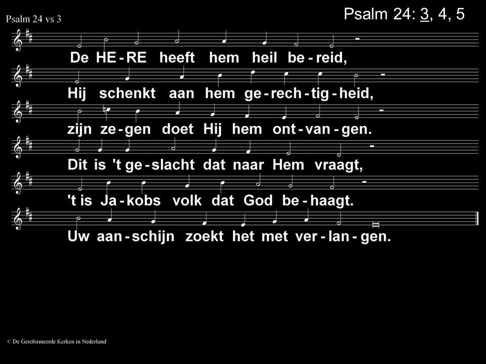 Psalm 24: 3, 4, 5