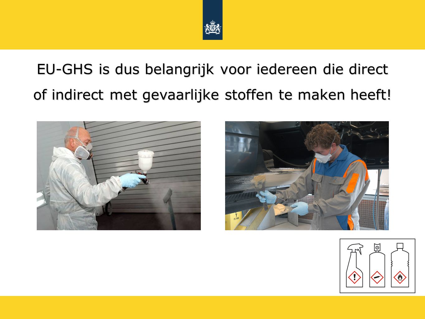 EU-GHS is dus belangrijk voor iedereen die direct of indirect met gevaarlijke stoffen te maken heeft!