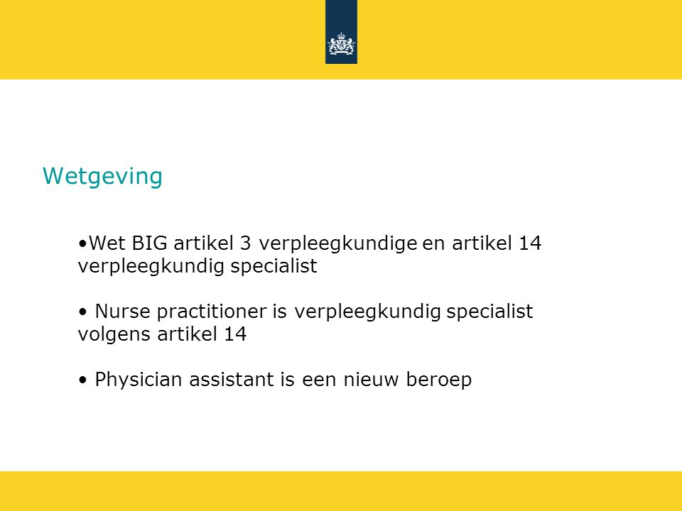 Wetgeving Wet BIG artikel 3 verpleegkundige en artikel 14 verpleegkundig specialist.